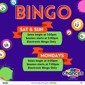 Bingo at Chances Casino Fort St. John every Saturday, Sunday, Monday